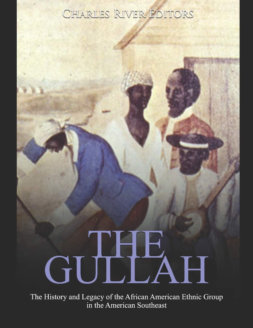 The Gullah: The History and Legacy of the African American Ethnic Group in the American Southeast,Used