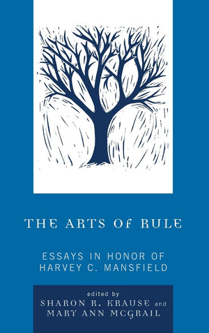 The Arts of Rule: Essays in Honor of Harvey C. Mansfield,Used