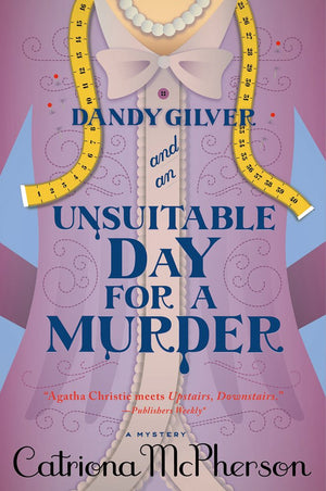 Dandy Gilver And An Unsuitable Day For A Murder