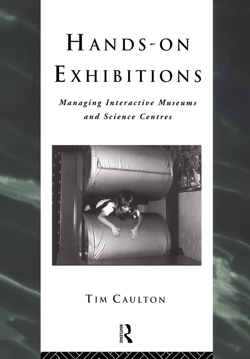 HandsOn Exhibitions: Managing Interactive Museums and Science Centres (Heritage: CarePreservationManagement),Used