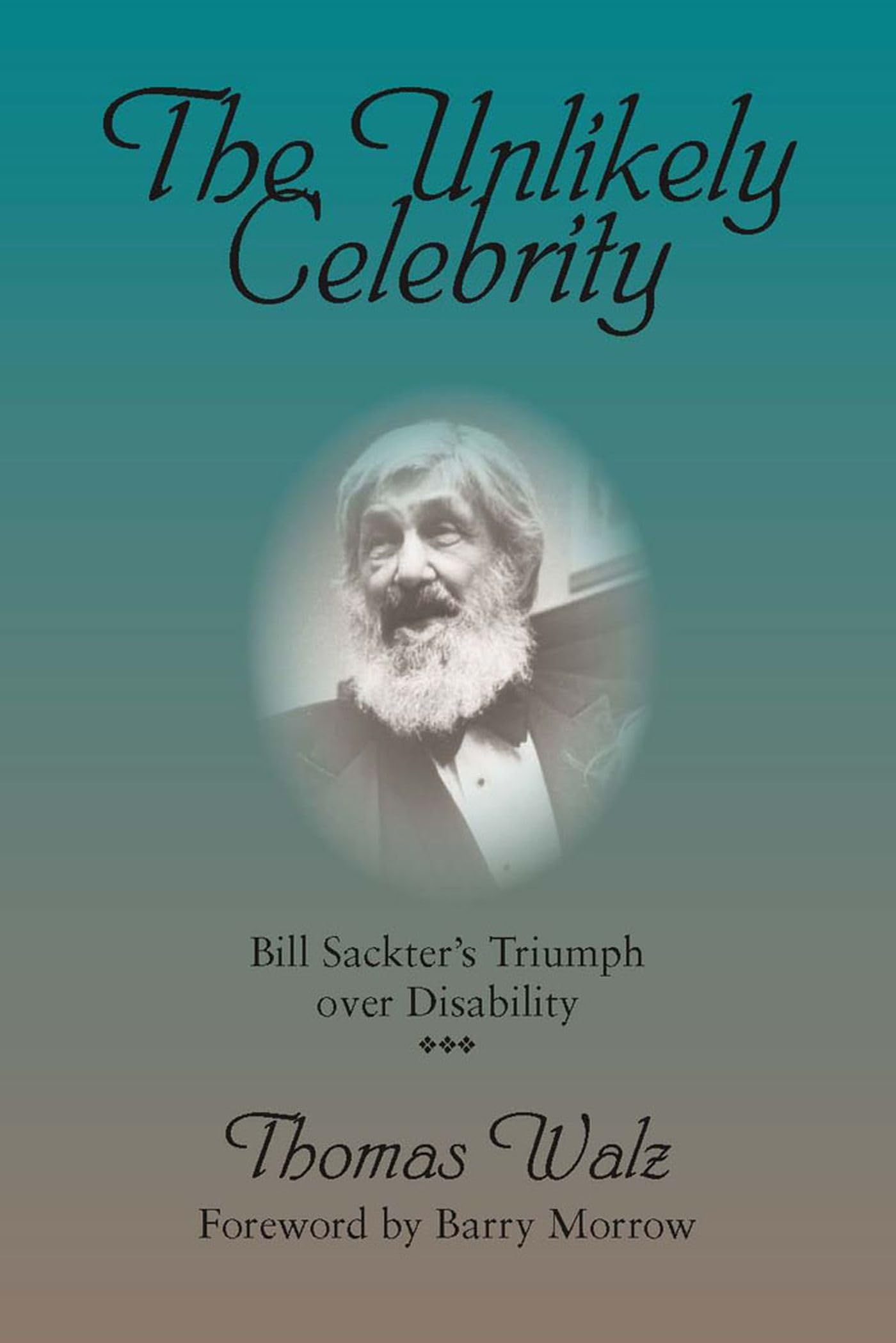 The Unlikely Celebrity: Bill Sackter'S Triumph Over Disability,Used