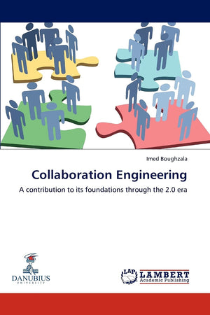 Collaboration Engineering: A contribution to its foundations through the 2.0 era,Used