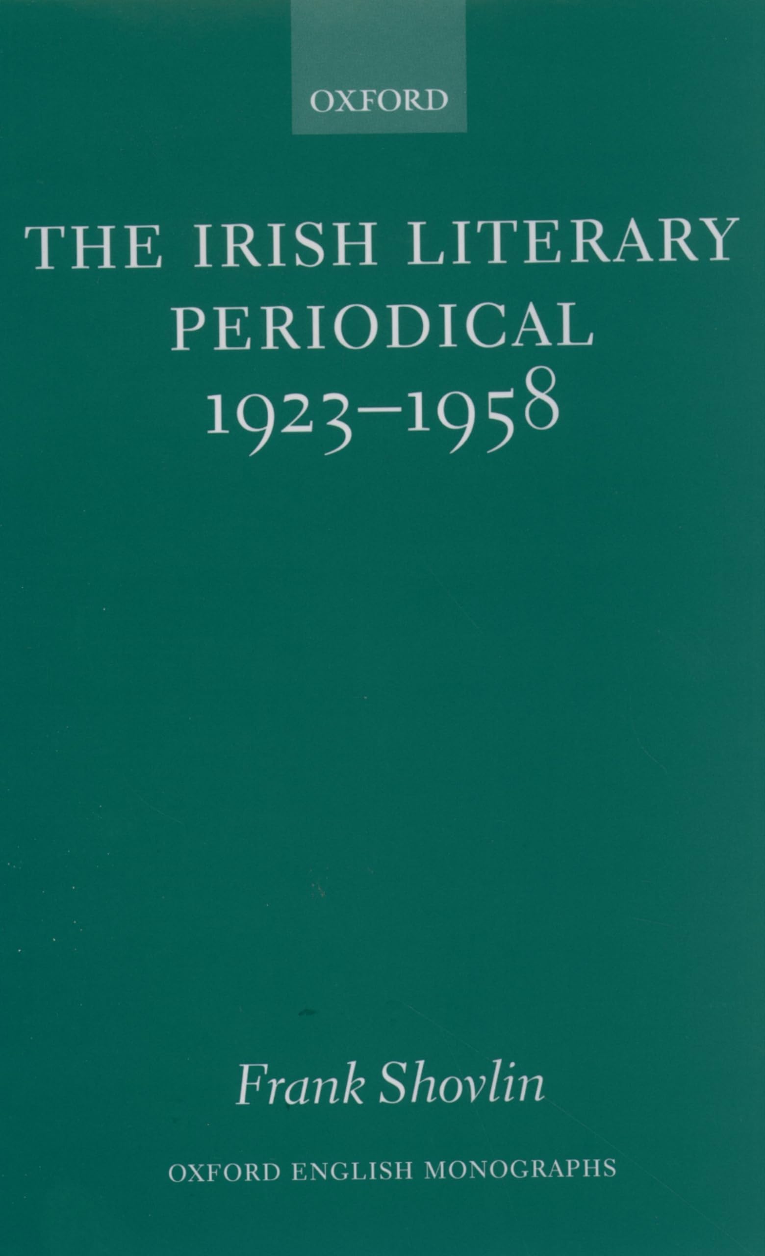 The Irish Literary Periodical 19231958 (Oxford English Monographs),Used