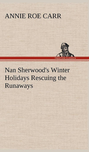 Nan Sherwood's Winter Holidays Rescuing the Runaways,Used