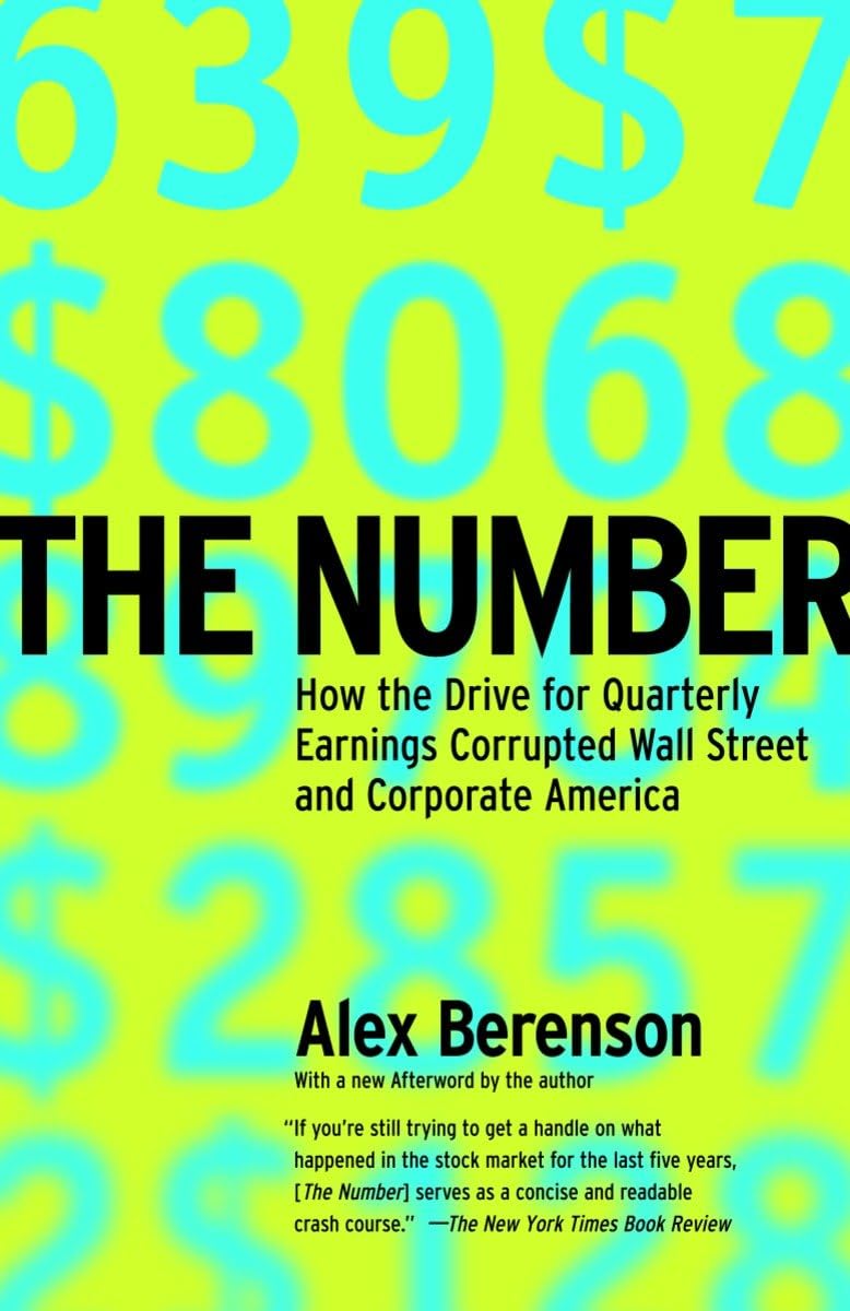 The Number: How The Drive For Quarterly Earnings Corrupted Wall Street And Corporate America,Used