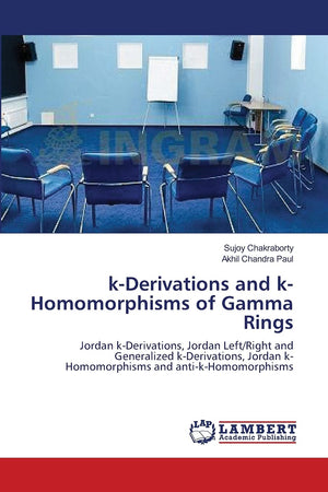 kDerivations and kHomomorphisms of Gamma Rings: Jordan kDerivations, Jordan Left/Right and Generalized kDerivations, Jordan ,Used