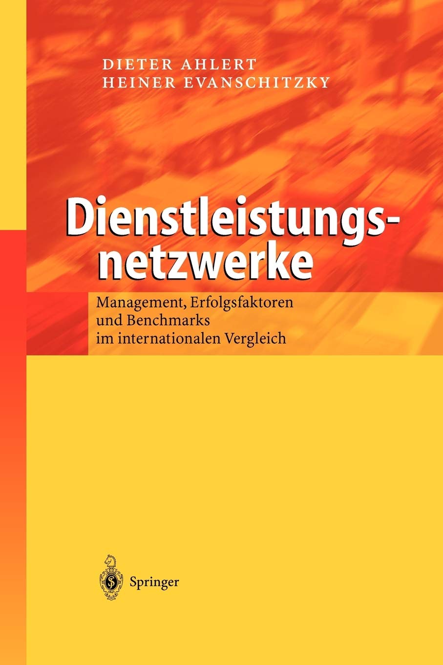 Dienstleistungsnetzwerke: Management, Erfolgsfaktoren Und Benchmarks Im Internationalen Vergleich (German Edition),Used