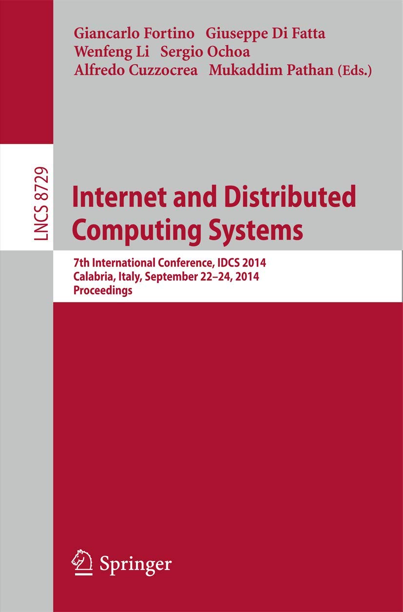 Internet and Distributed Computing Systems: 7th International Conference, IDCS 2014, Calabria, Italy, September 2224, 2014, Pro,Used