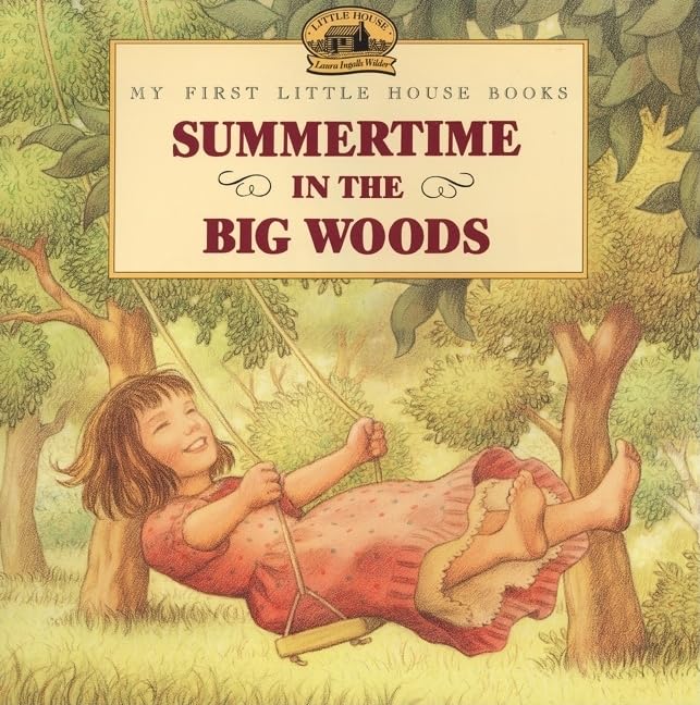 Summertime In The Big Woods (Little House Picture Book),Used