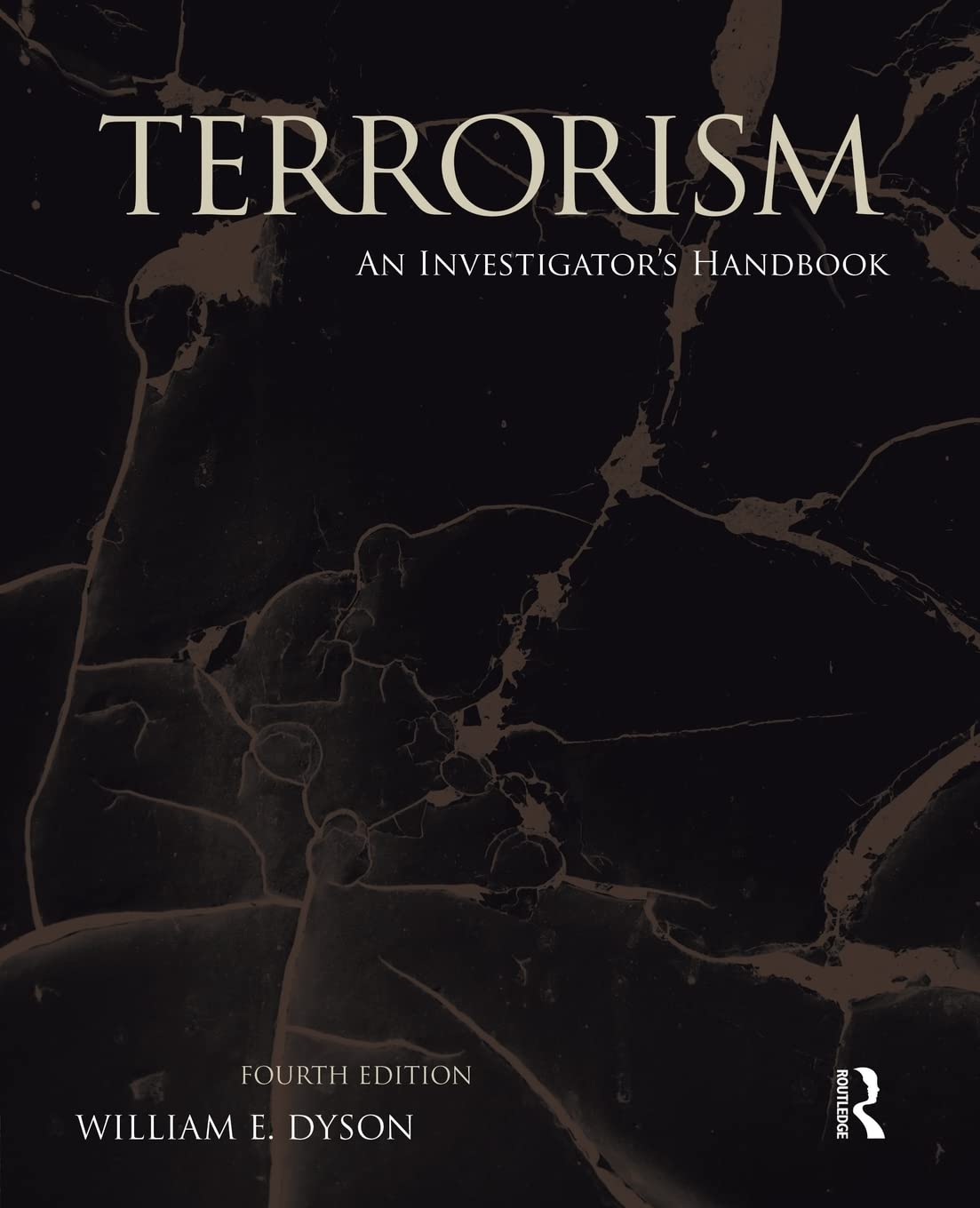 Terrorism, Fourth Edition: An Investigator's Handbook,Used