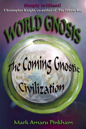 World Gnosis: The Coming Gnostic Civilization,New