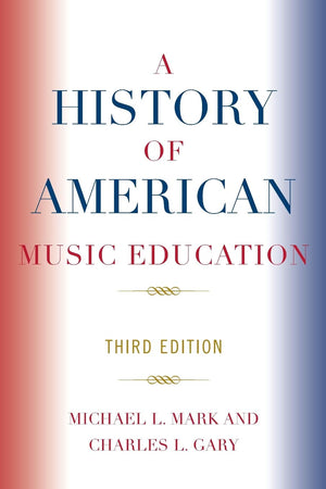 A History of American Music Education,Used