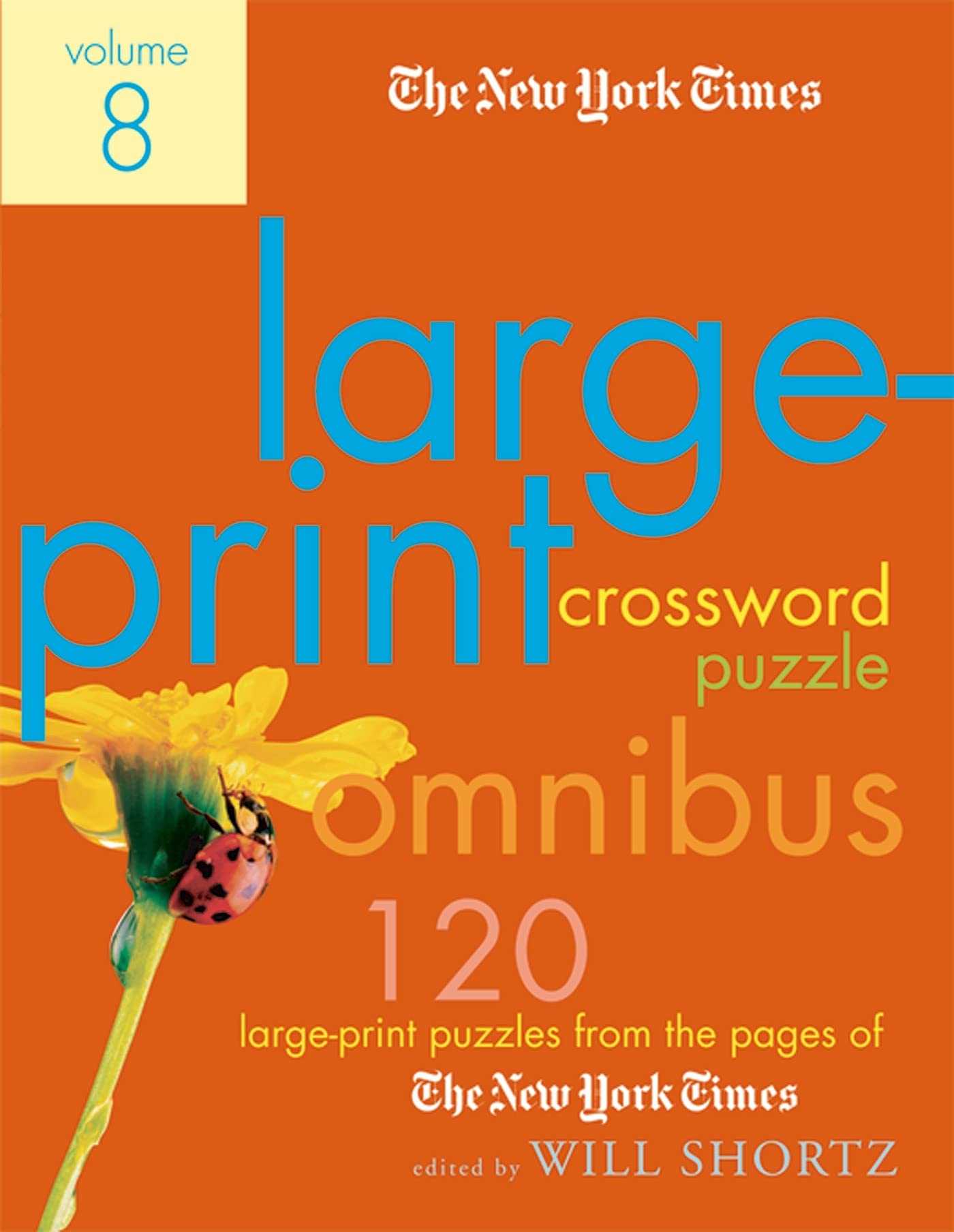 The New York Times LargePrint Crossword Puzzle Omnibus Volume 8: 120 LargePrint Puzzles from the Pages of The New York Times,Used