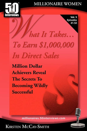 What It Takes... To Earn $1,000,000 In Direct Sales: Million Dollar Achievers Reveal the Secrets to Becoming Wildly Successful (,Used