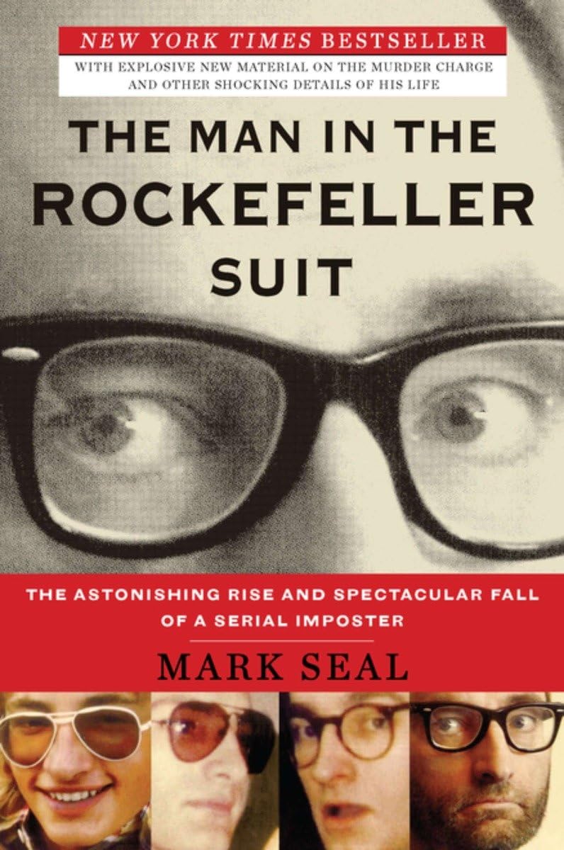 The Man in the Rockefeller Suit: The Astonishing Rise and Spectacular Fall of a Serial Impostor,Used