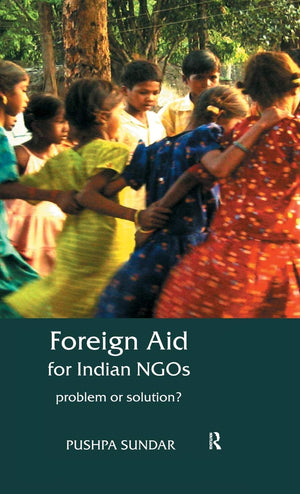 Foreign Aid for Indian NGOs: Problem or Solution?,Used
