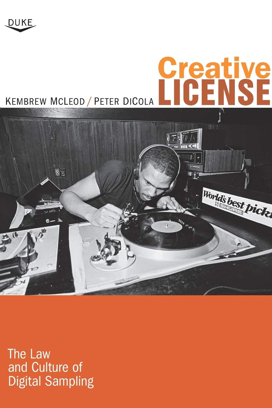 Creative License: The Law And Culture Of Digital Sampling,New