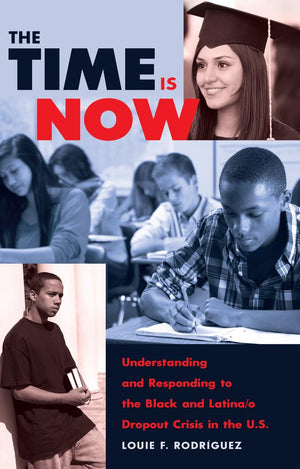 The Time Is Now: Understanding and Responding to the Black and Latina/o Dropout Crisis in the U.S. (Counterpoints),Used