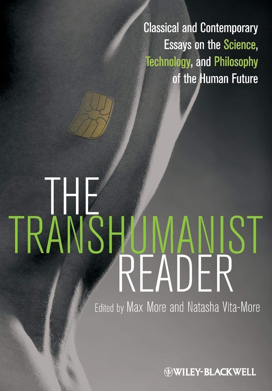 The Transhumanist Reader: Classical and Contemporary Essays on the Science, Technology, and Philosophy of the Human Future,Used