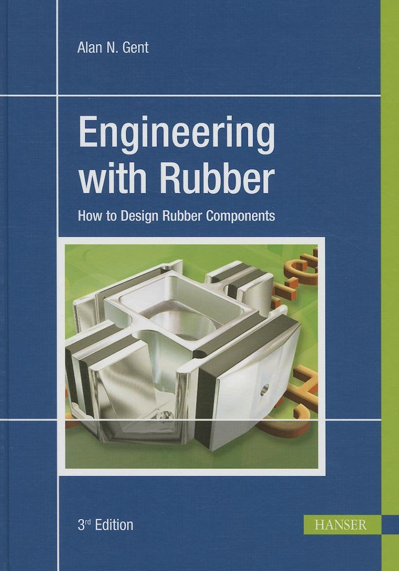 Engineering with Rubber 3E: How to Design Rubber Components,New
