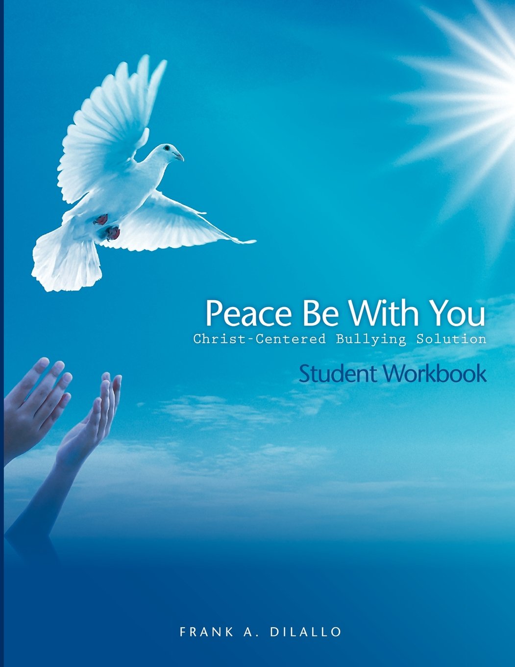 Peace Be With You: Christcentered Bullying Solution, Student Workbook,Used