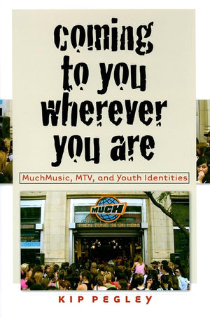 Coming to You Wherever You Are: MuchMusic, MTV, and Youth Identities (Music / Culture),Used
