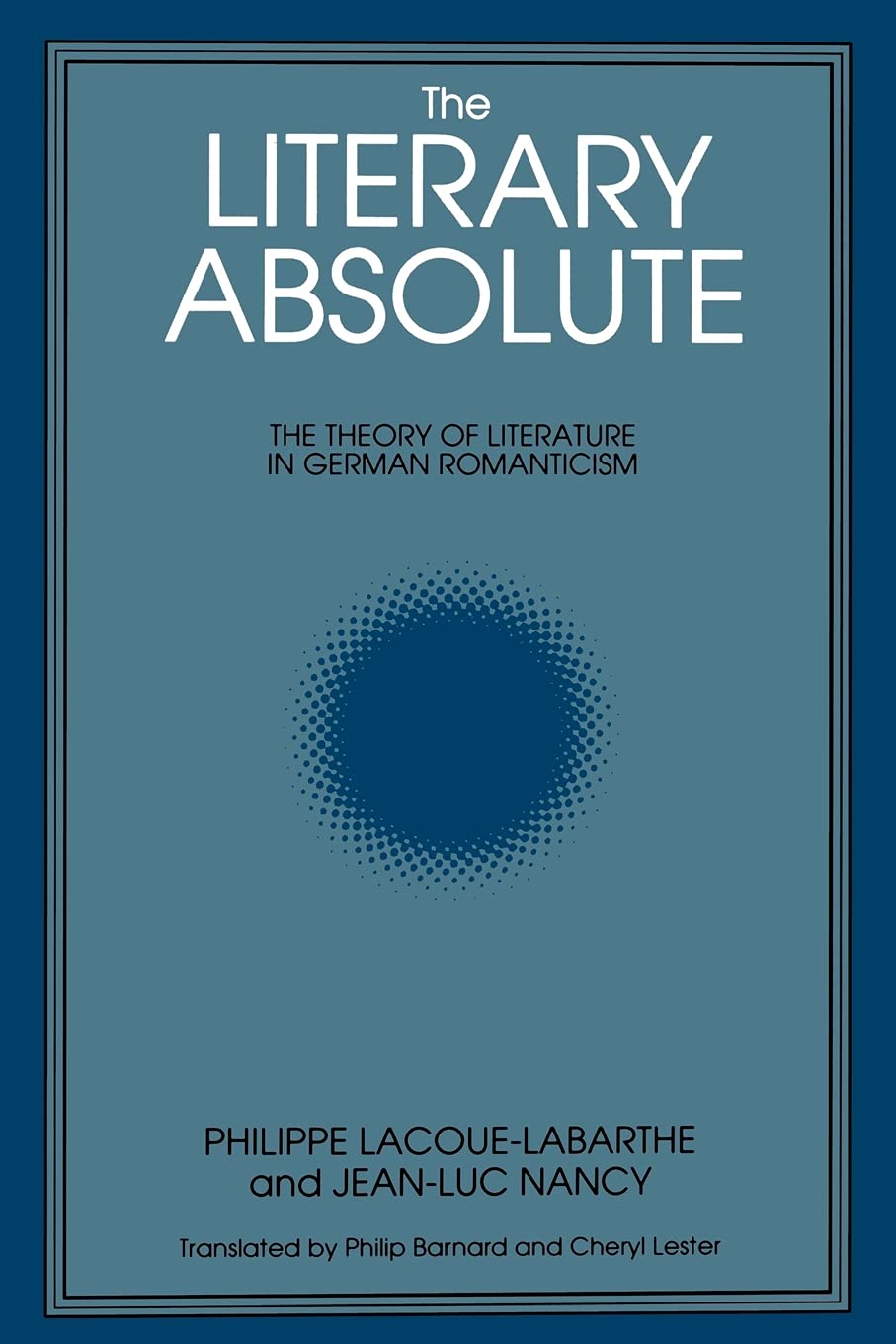 The Literary Absolute: The Theory Of Literature In German Romanticism (Suny Series In Judaica) (Suny Series : Intersections : Ph,Used