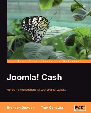 Joomla! Cash: Moneymaking Weapons for Your Joomla! Website