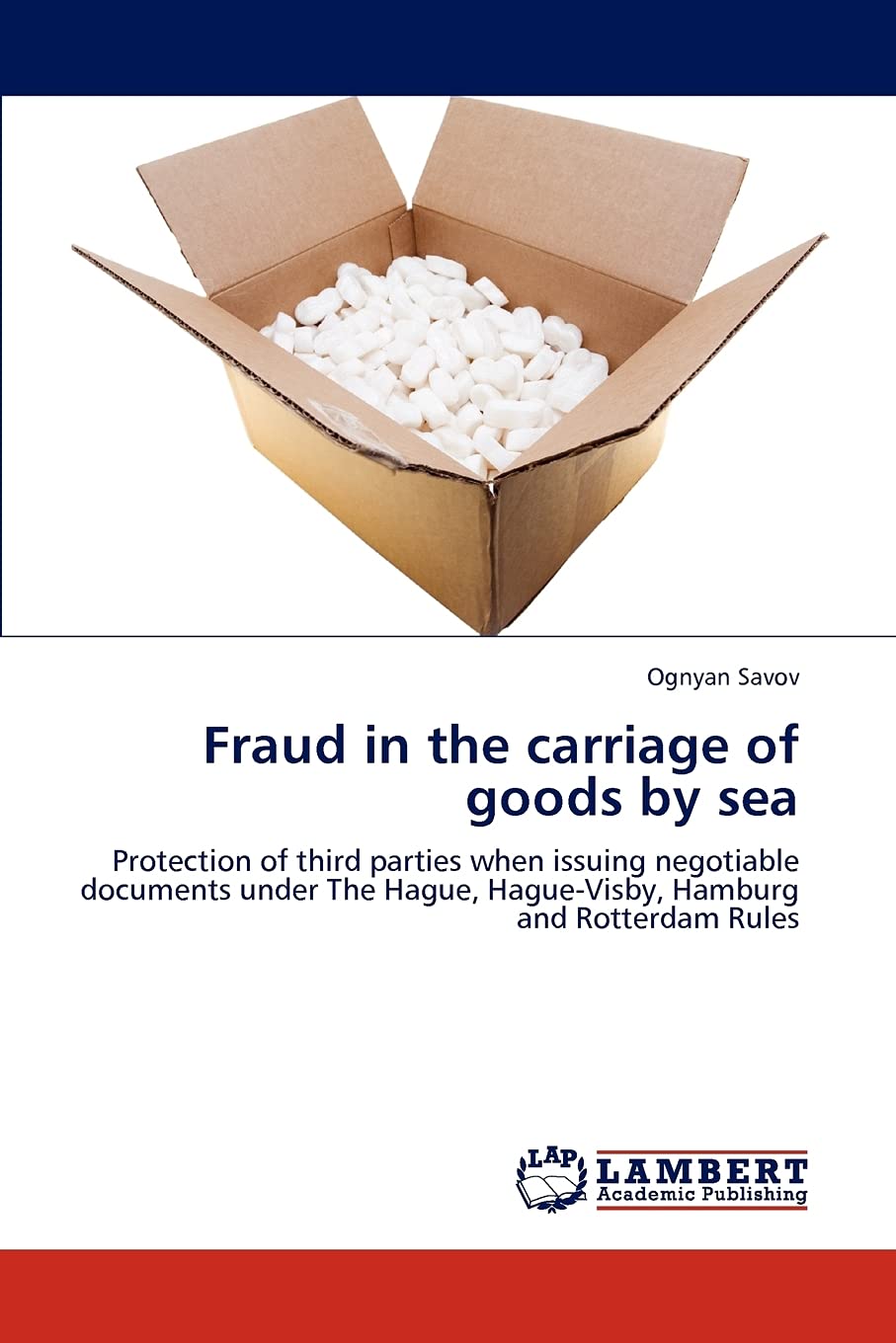 Fraud in the carriage of goods by sea: Protection of third parties when issuing negotiable documents under The Hague, HagueVisb,Used