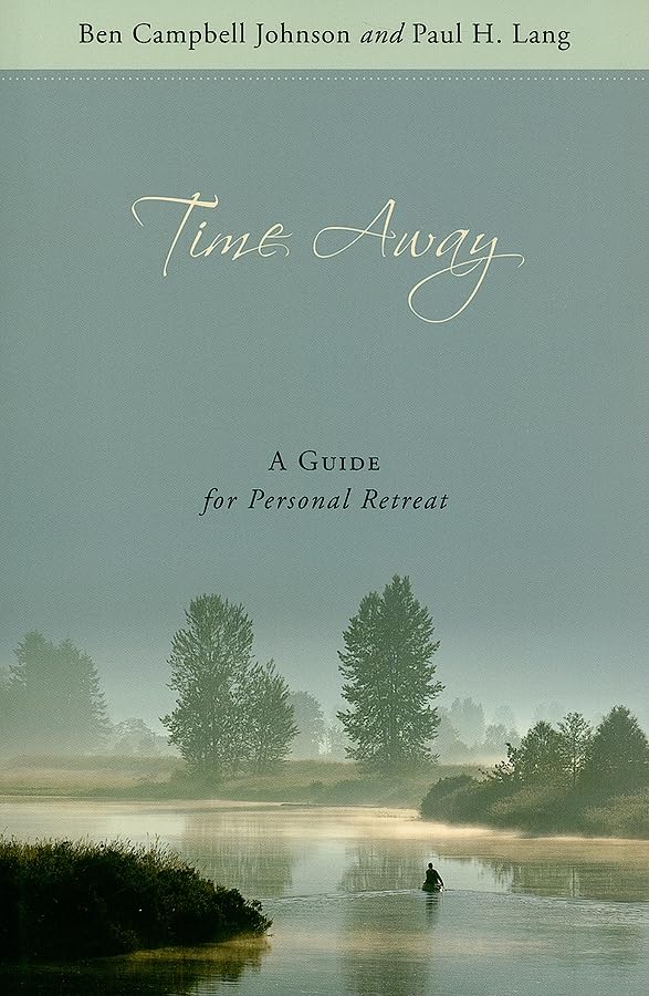 Time Away: A Guide for Personal Retreat,Used