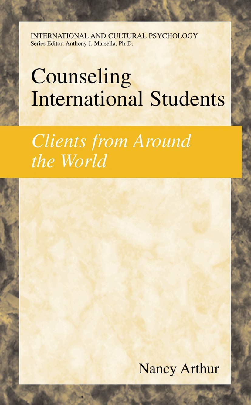 Counseling International Students: Clients from Around the World (International and Cultural Psychology),New