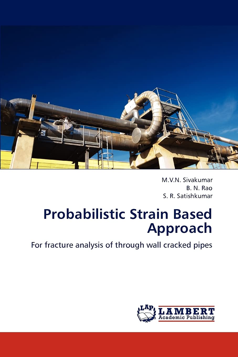 Probabilistic Strain Based Approach: For fracture analysis of through wall cracked pipes,Used