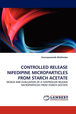 CONTROLLED RELEASE NIFEDIPINE MICROPARTICLES FROM STARCH ACETATE: DESIGN AND EVALUATION OF A CONTROLLED RELEASE MICROPARTICLES F,Used