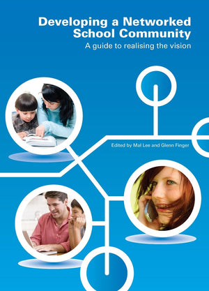 Developing a Networked School Community: A Guide to Realising the Vision,Used