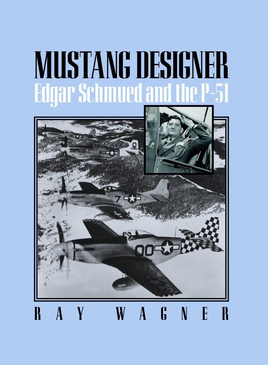 MUSTANG DESIGNER: Edgar Schmued and the P51,Used