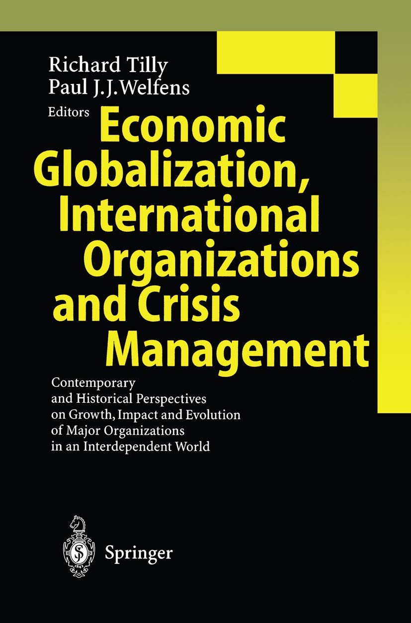 Economic Globalization, International Organizations and Crisis Management: Contemporary and Historical Perspectives on Growth, I,Used