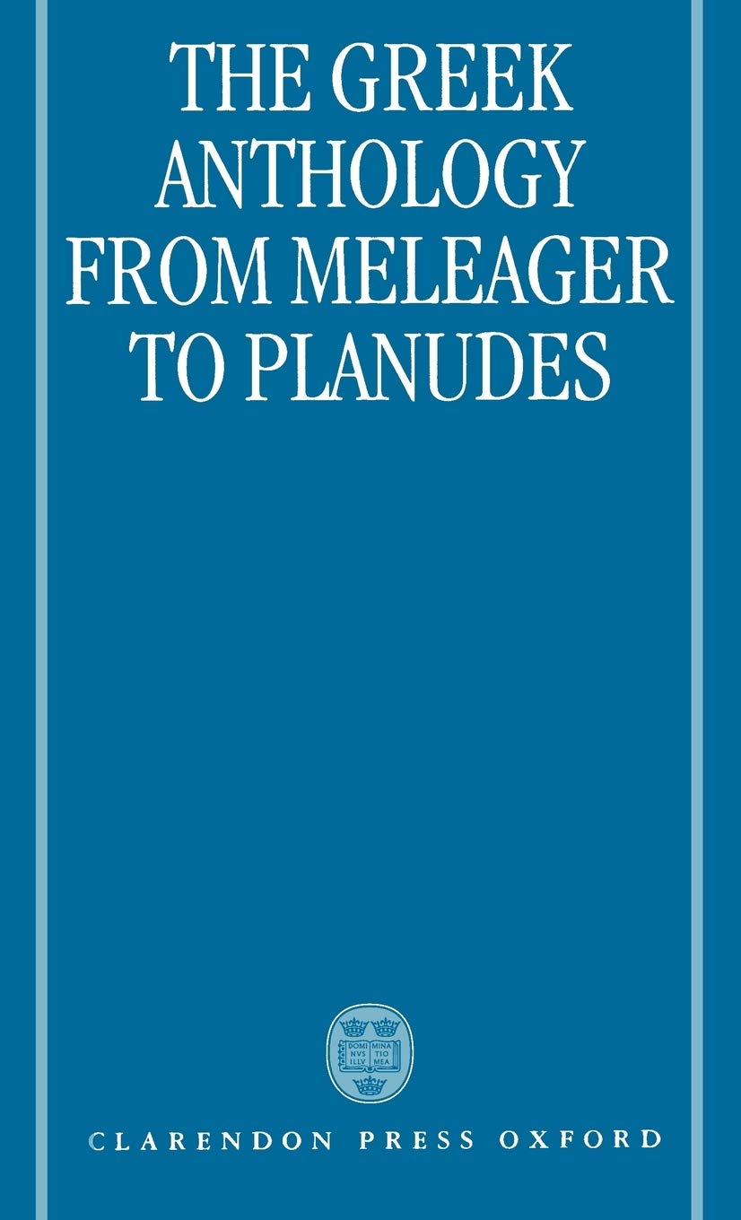 The Greek Anthology: From Meleager To Planudes