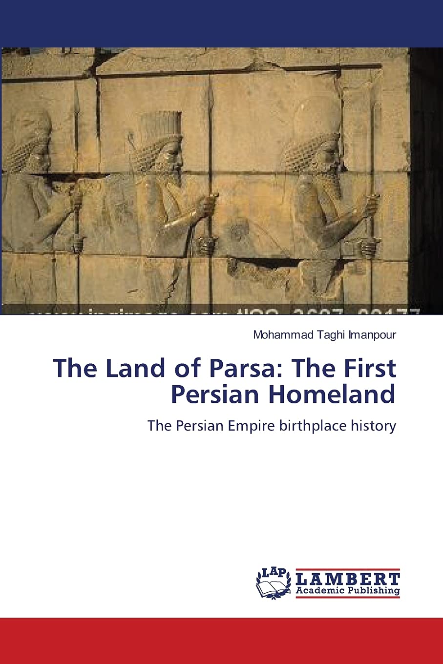 The Land of Parsa: The First Persian Homeland: The Persian Empire birthplace history,Used