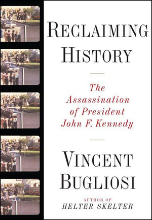 Reclaiming History: The Assassination of President John F. Kennedy,New