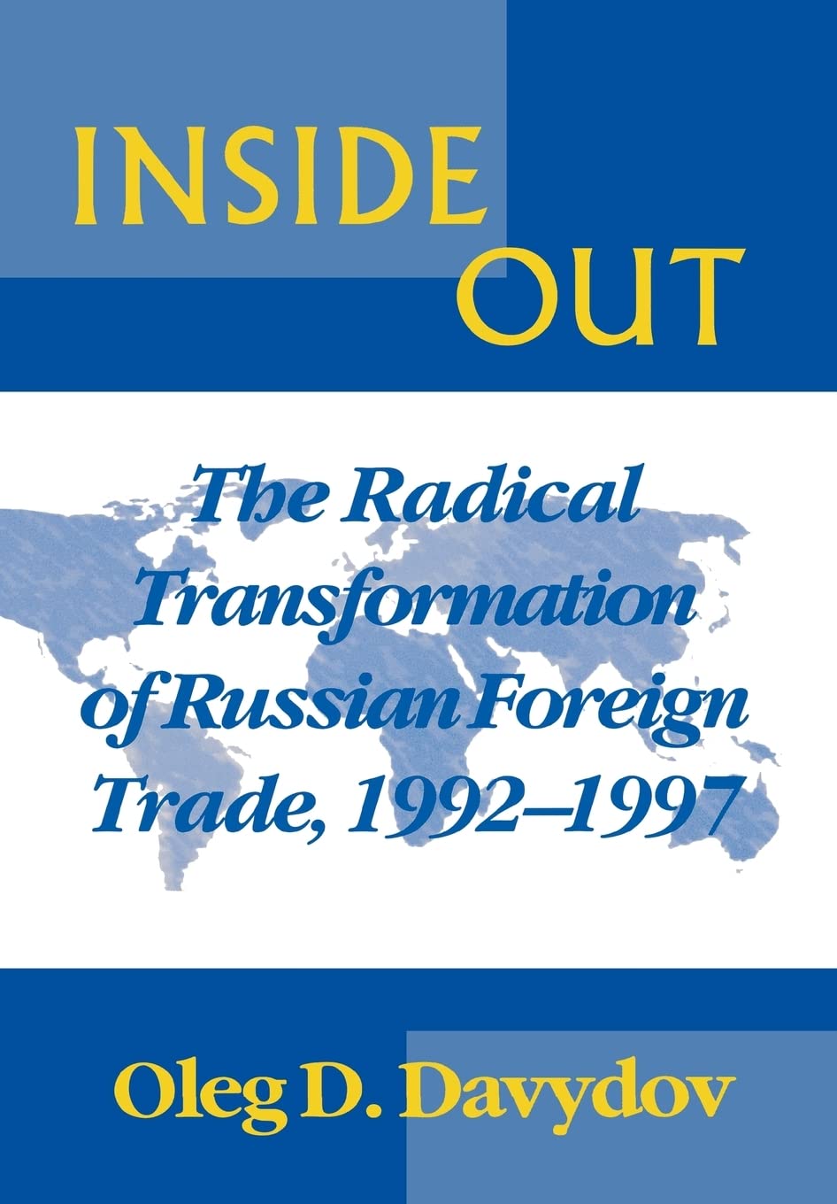 Inside Out: The Radical Transformation Of Russian Foreign Trade,New