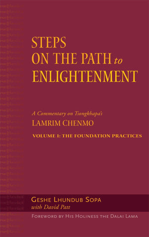 Steps On The Path To Enlightenment: A Commentary On Tsongkhapa'S Lamrim Chenmo, Vol. 1: The Foundation Practices,Used