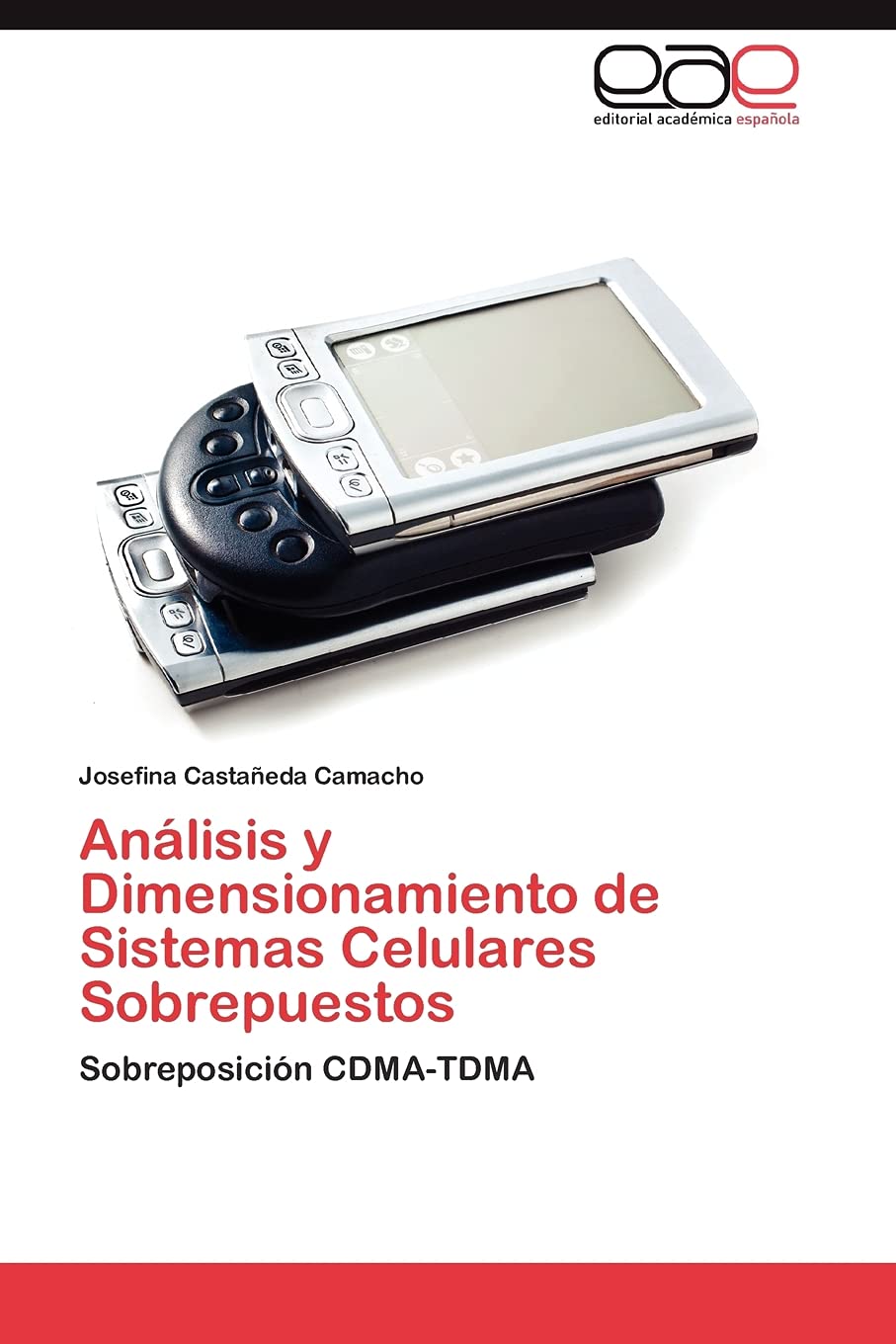 Anlisis y Dimensionamiento de Sistemas Celulares Sobrepuestos: Sobreposicin CDMATDMA (Spanish Edition),Used