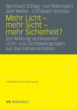 Mehr Licht  mehr Sicht  mehr Sicherheit?: Zur Wirkung verbesserter Licht und Sichtbedingungen auf das Fahrerverhalten (Verkeh,Used
