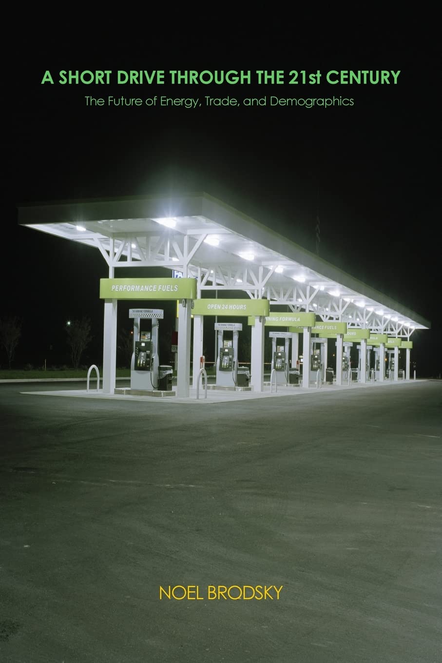 A Short Drive Through the 21st Century: The Future of Energy, Trade and Demographics,Used