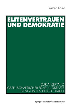 Elitenvertrauen und Demokratie: Zur Akzeptanz gesellschaftlicher Fhrungskrfte im vereinten Deutschland (German Edition),Used