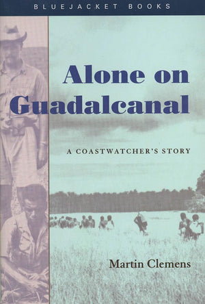 Alone on Guadalcanal: A Coastwatcher's Story (Bluejacket Books),Used