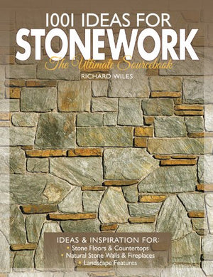 Cool Springs Press 1001 Ideas for Stonework: The Ultimate Sourcebook for Creative Stone Design and Landscaping
