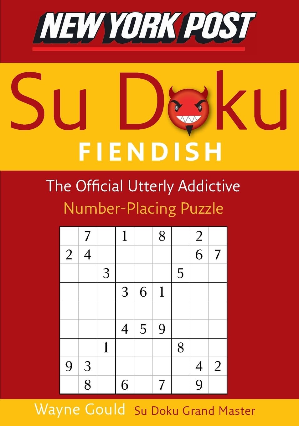 New York Post Fiendish Sudoku: The Official Utterly Addictive Numberplacing Puzzle