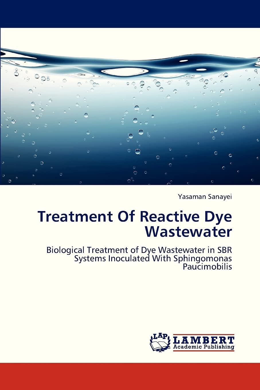 Treatment Of Reactive Dye Wastewater: Biological Treatment of Dye Wastewater in SBR Systems Inoculated With Sphingomonas Paucimo,Used