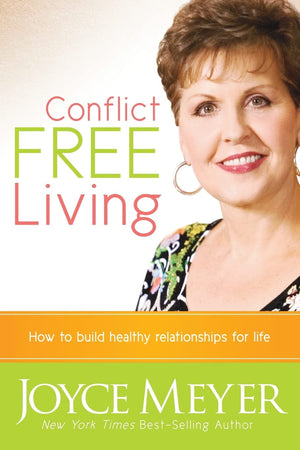 Conflict Free Living: How to Build Healthy Relationships for Life,Used